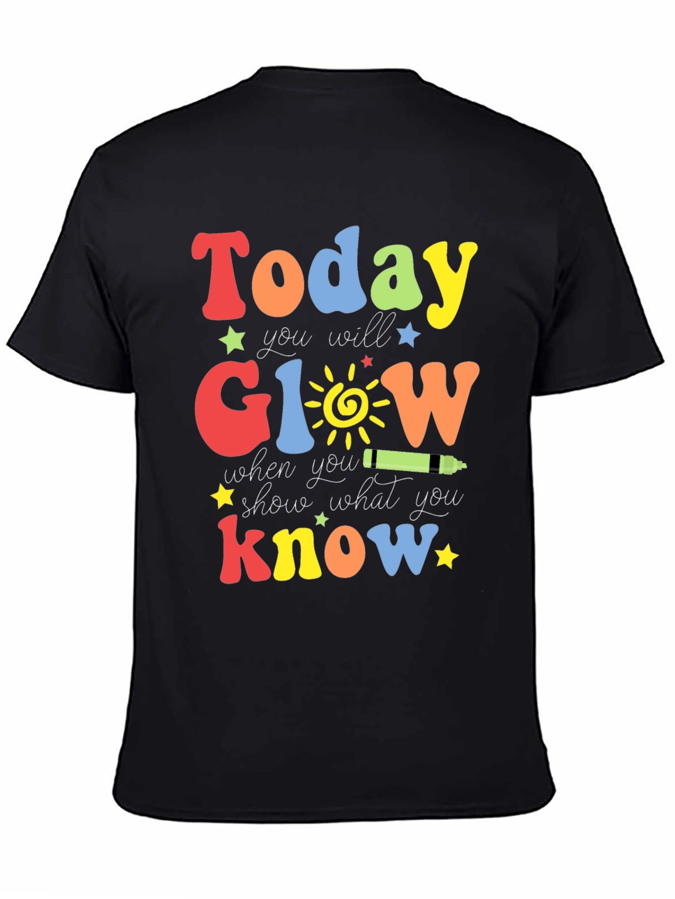 Today You Will Glow T-Shirt