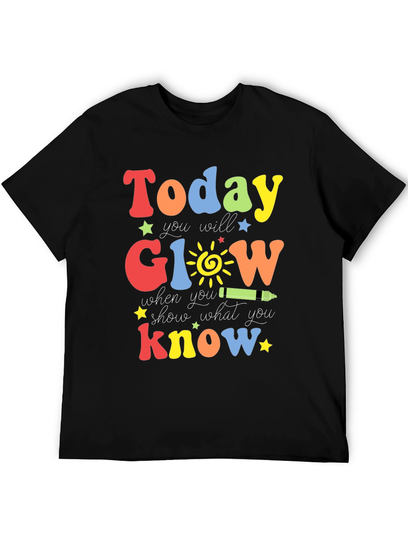 Today You Will Glow T-Shirt