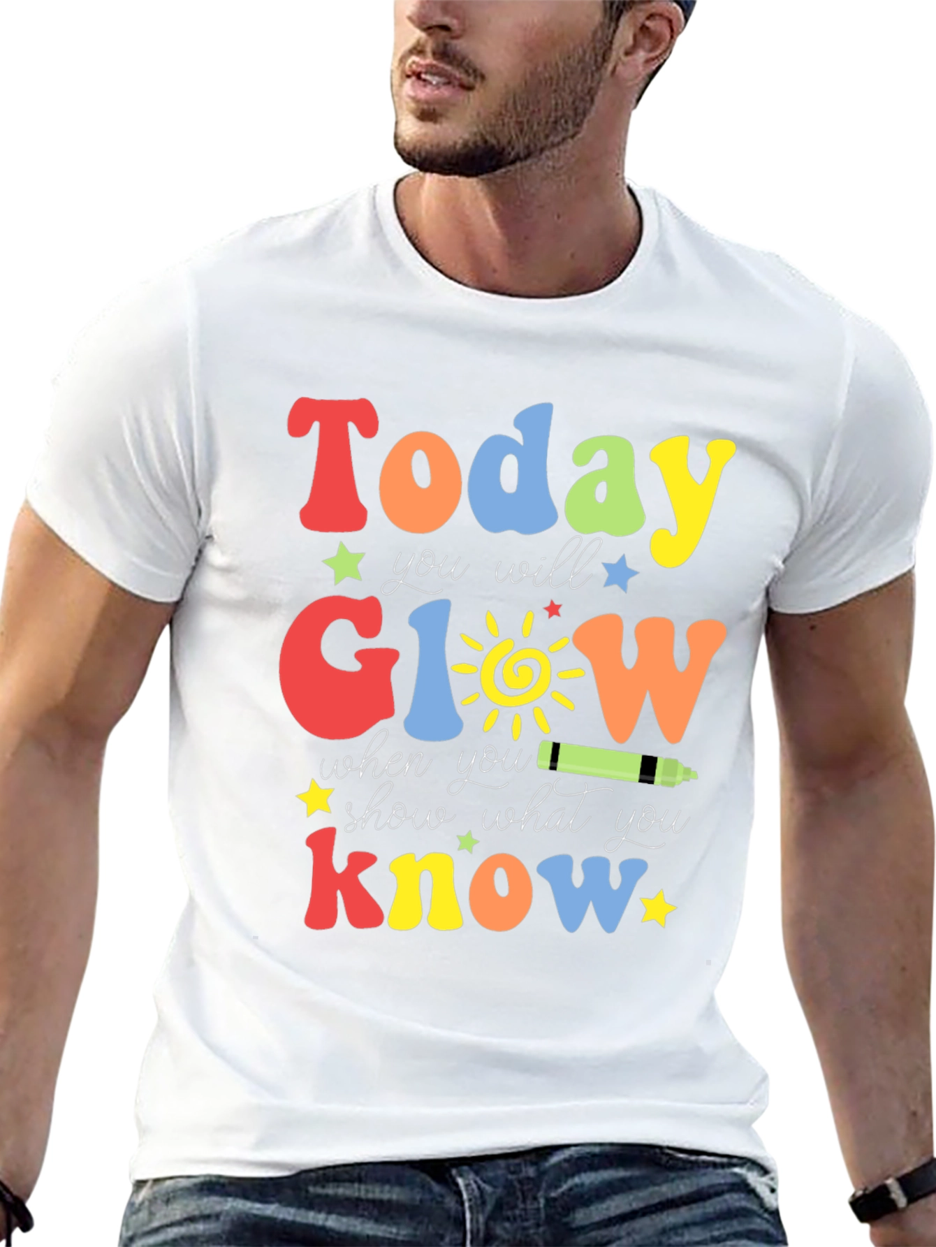 Today You Will Glow T-Shirt