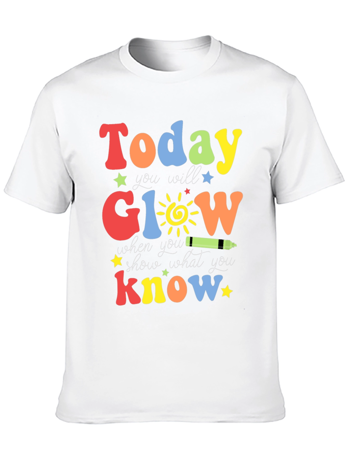 Today You Will Glow T-Shirt