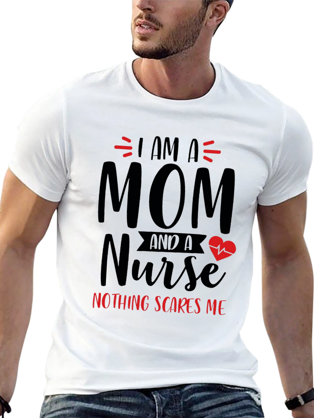 Mom Nurse T-Shirt - Nothing Scares Me