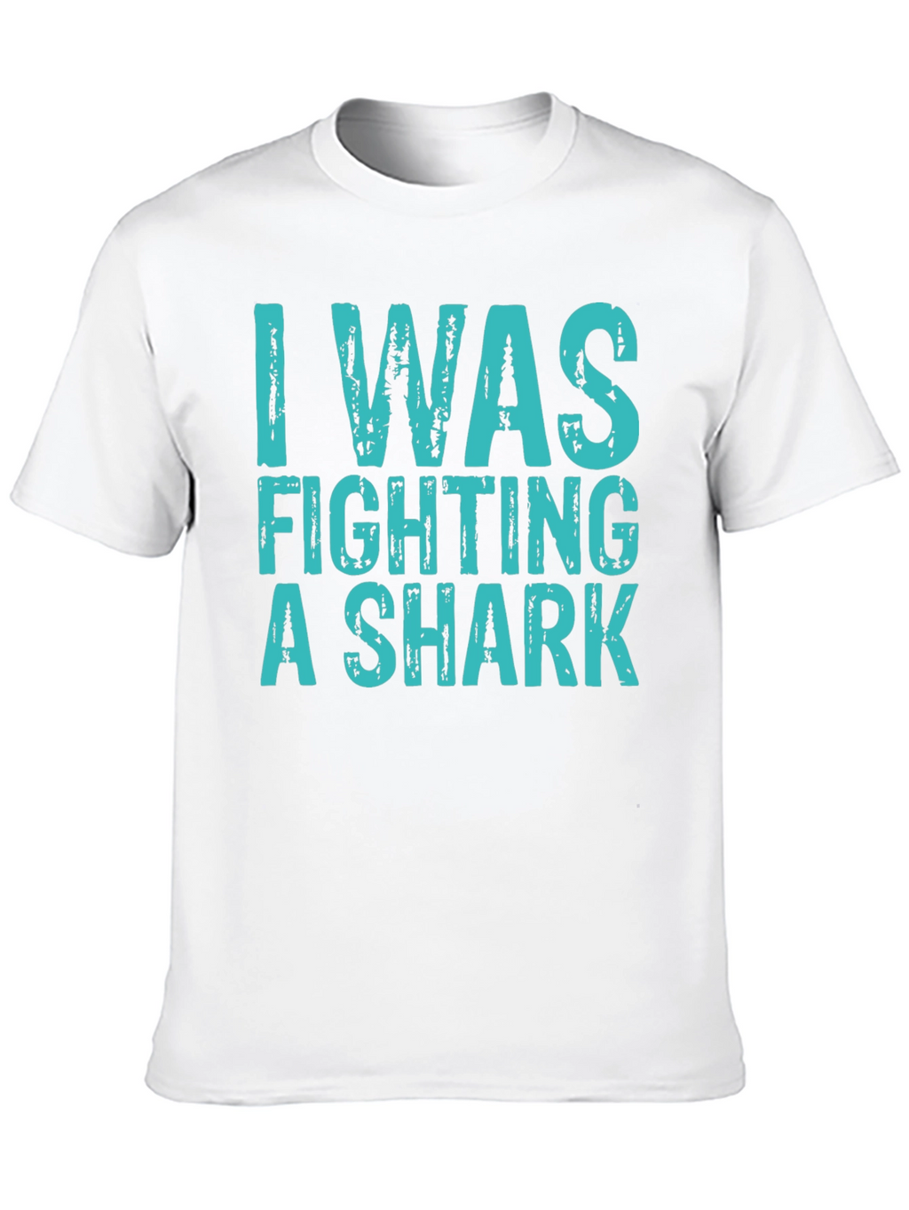 I Was Fighting A Shark Graphic Tee