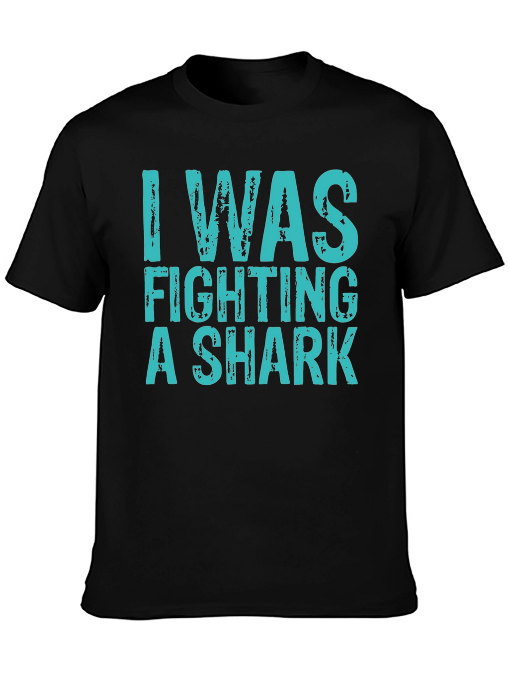 I Was Fighting A Shark Graphic Tee