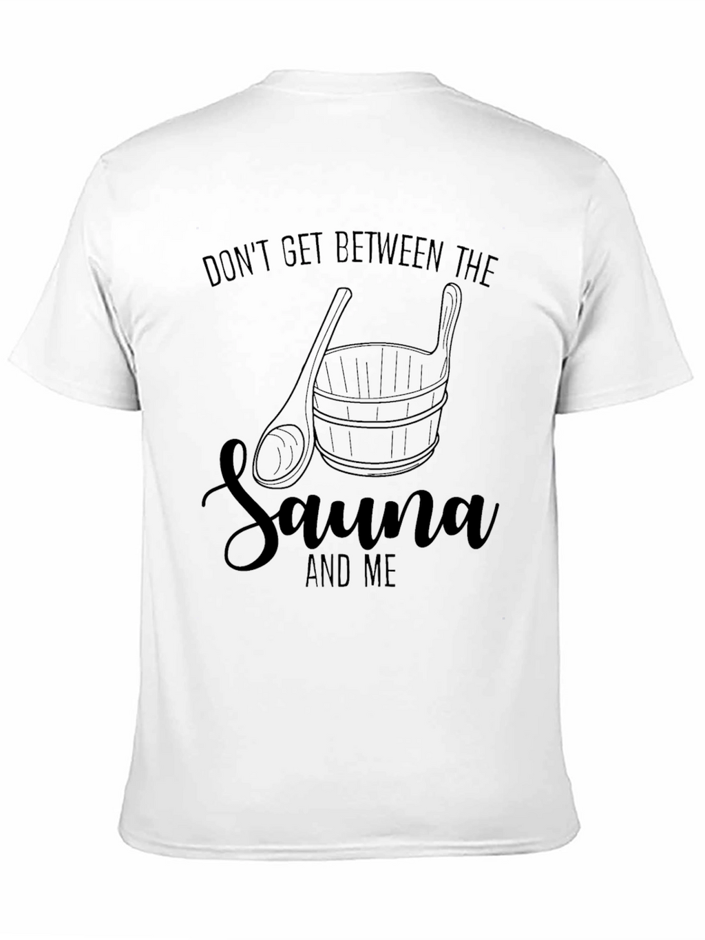 Sauna Lovers T-Shirt - Dont Get Between