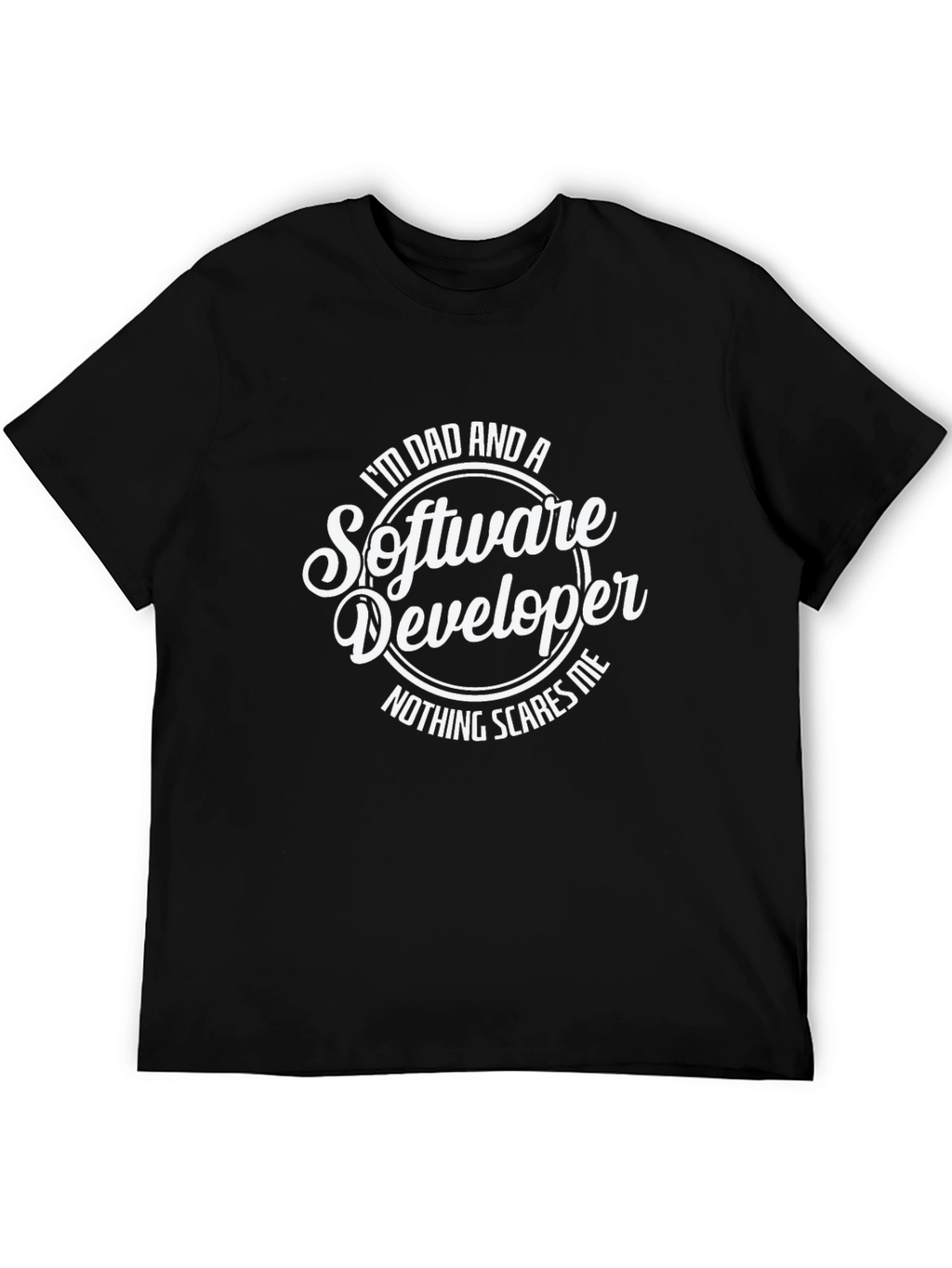 Im Dad and a Software Developer Black T-Shirt