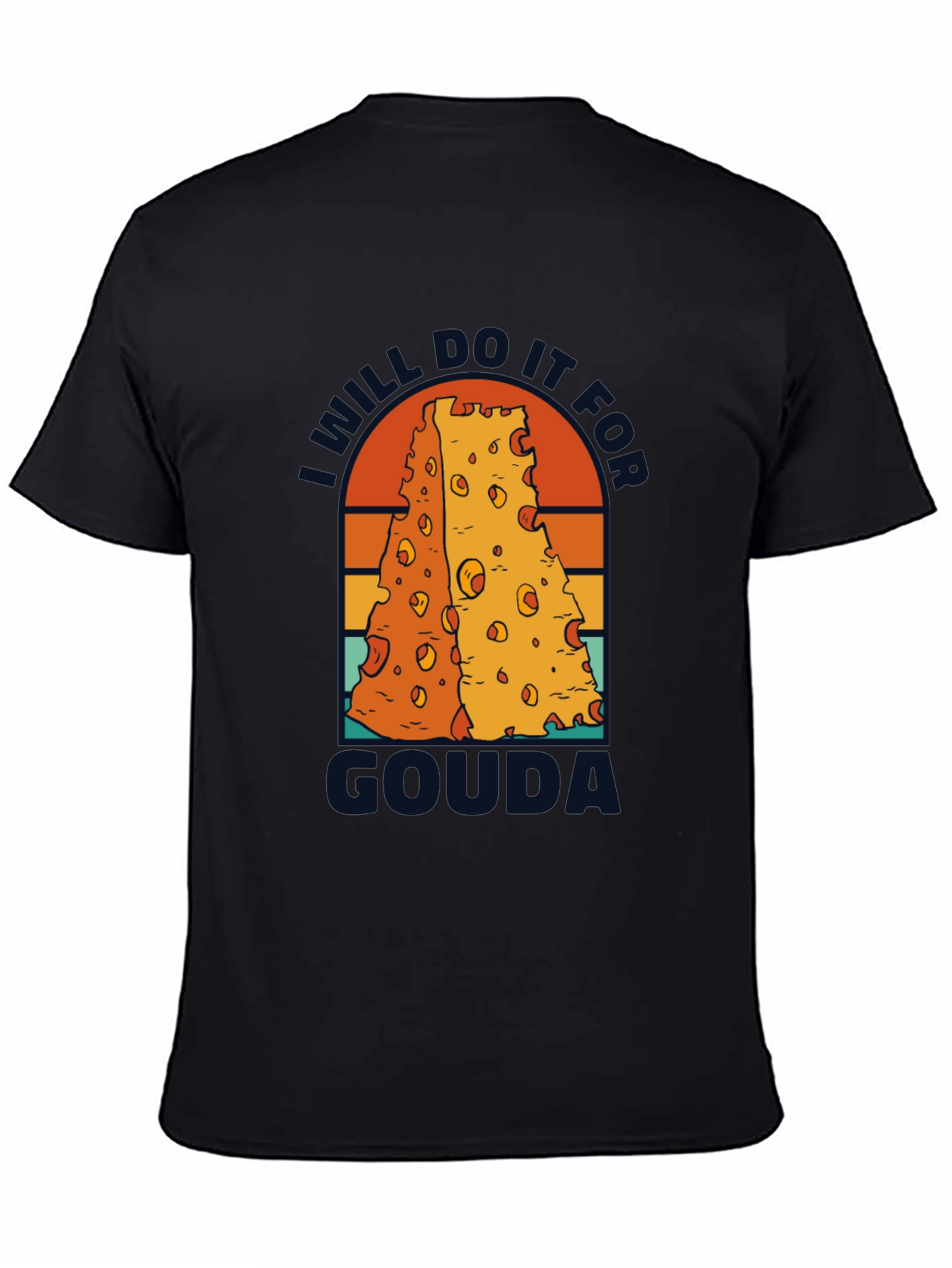 I Will Do It For Gouda T-Shirt