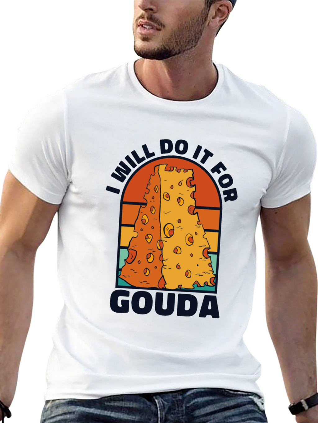 I Will Do It For Gouda T-Shirt