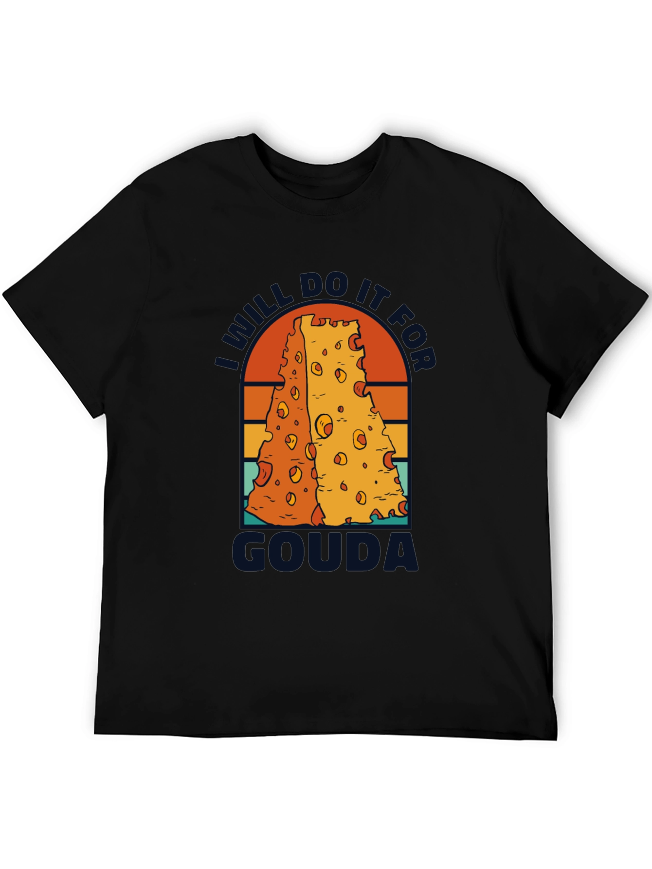 I Will Do It For Gouda T-Shirt