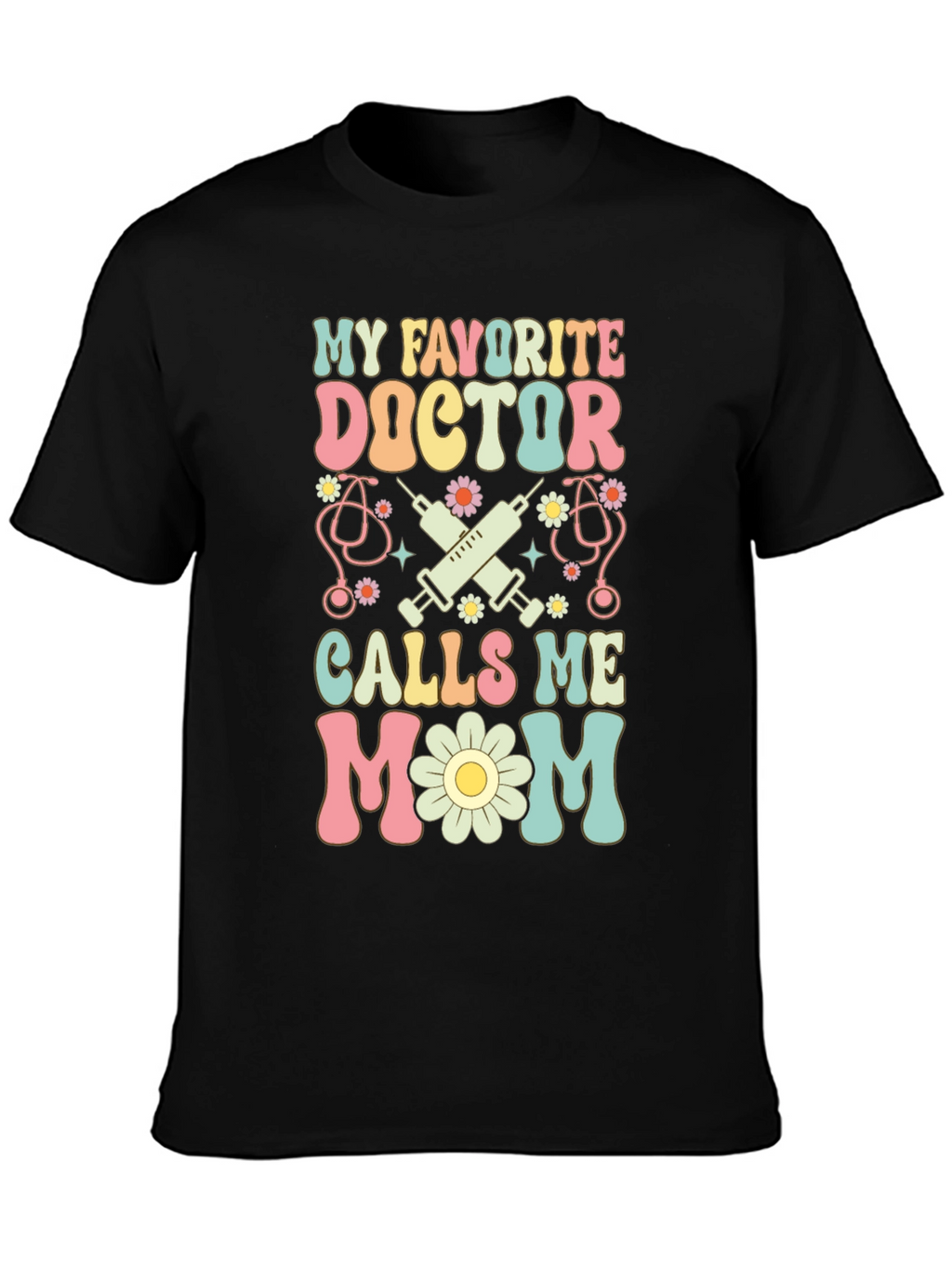 My Favorite Doctor Calls Me Mom T-Shirt