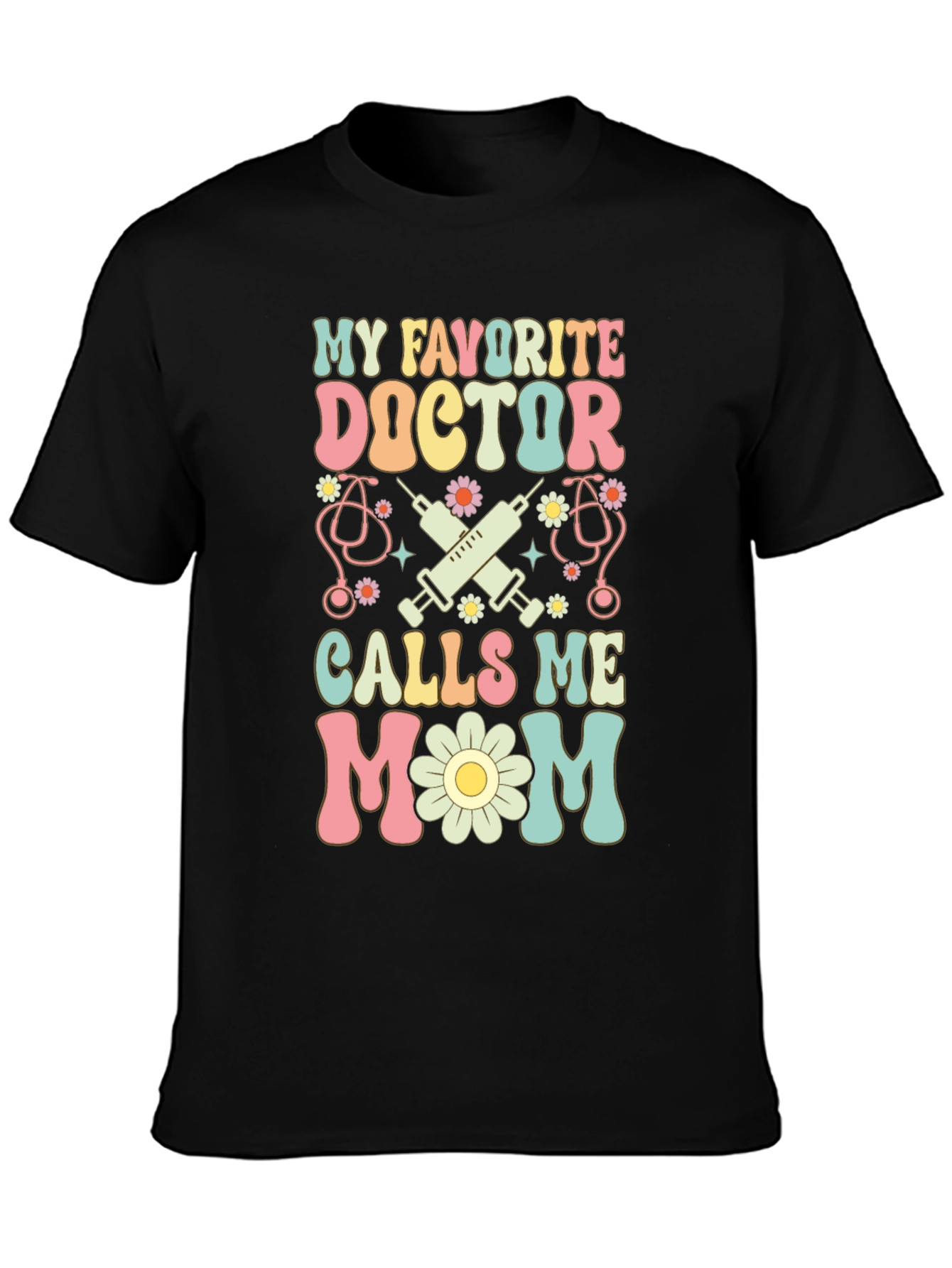 My Favorite Doctor Calls Me Mom T-Shirt