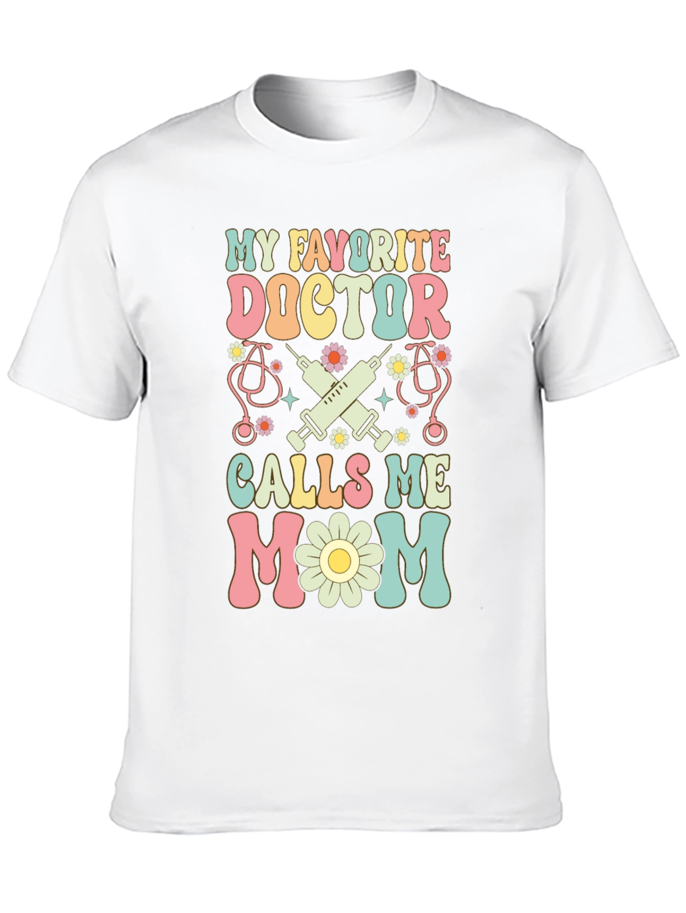 My Favorite Doctor Calls Me Mom T-Shirt