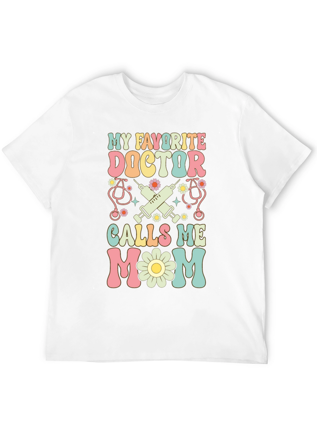 My Favorite Doctor Calls Me Mom T-Shirt