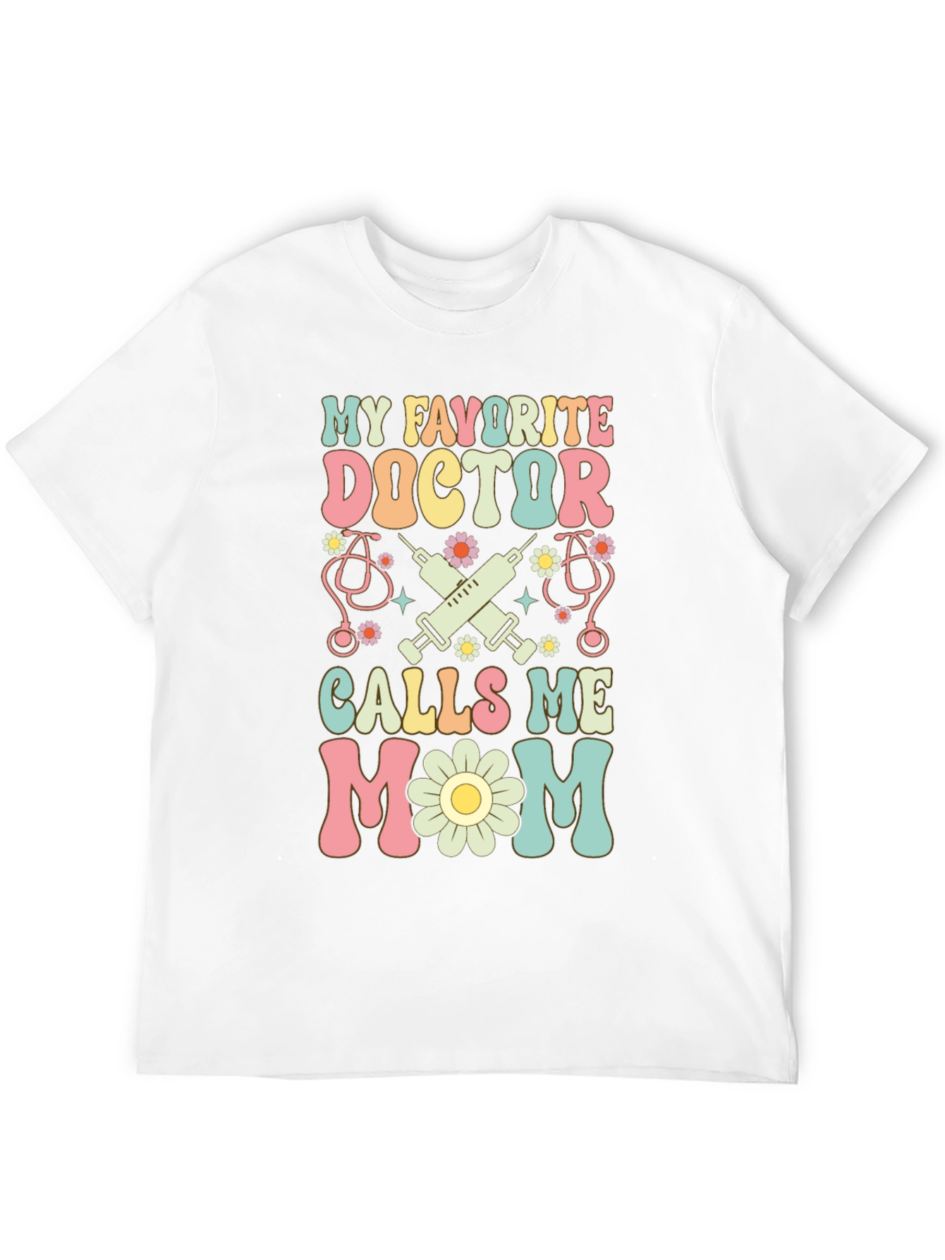 My Favorite Doctor Calls Me Mom T-Shirt