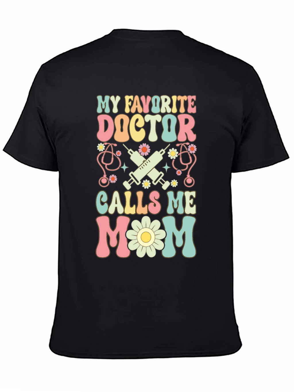 My Favorite Doctor Calls Me Mom T-Shirt