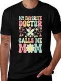 My Favorite Doctor Calls Me Mom T-Shirt