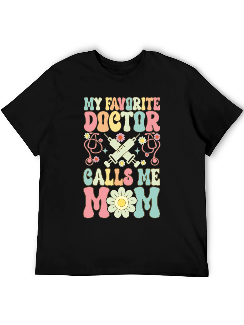 My Favorite Doctor Calls Me Mom T-Shirt