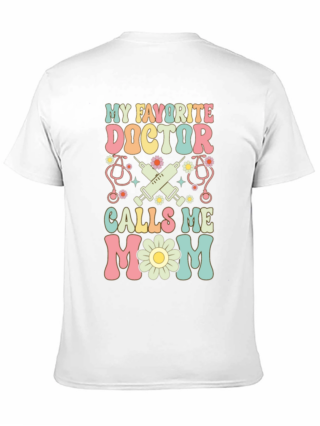 My Favorite Doctor Calls Me Mom T-Shirt