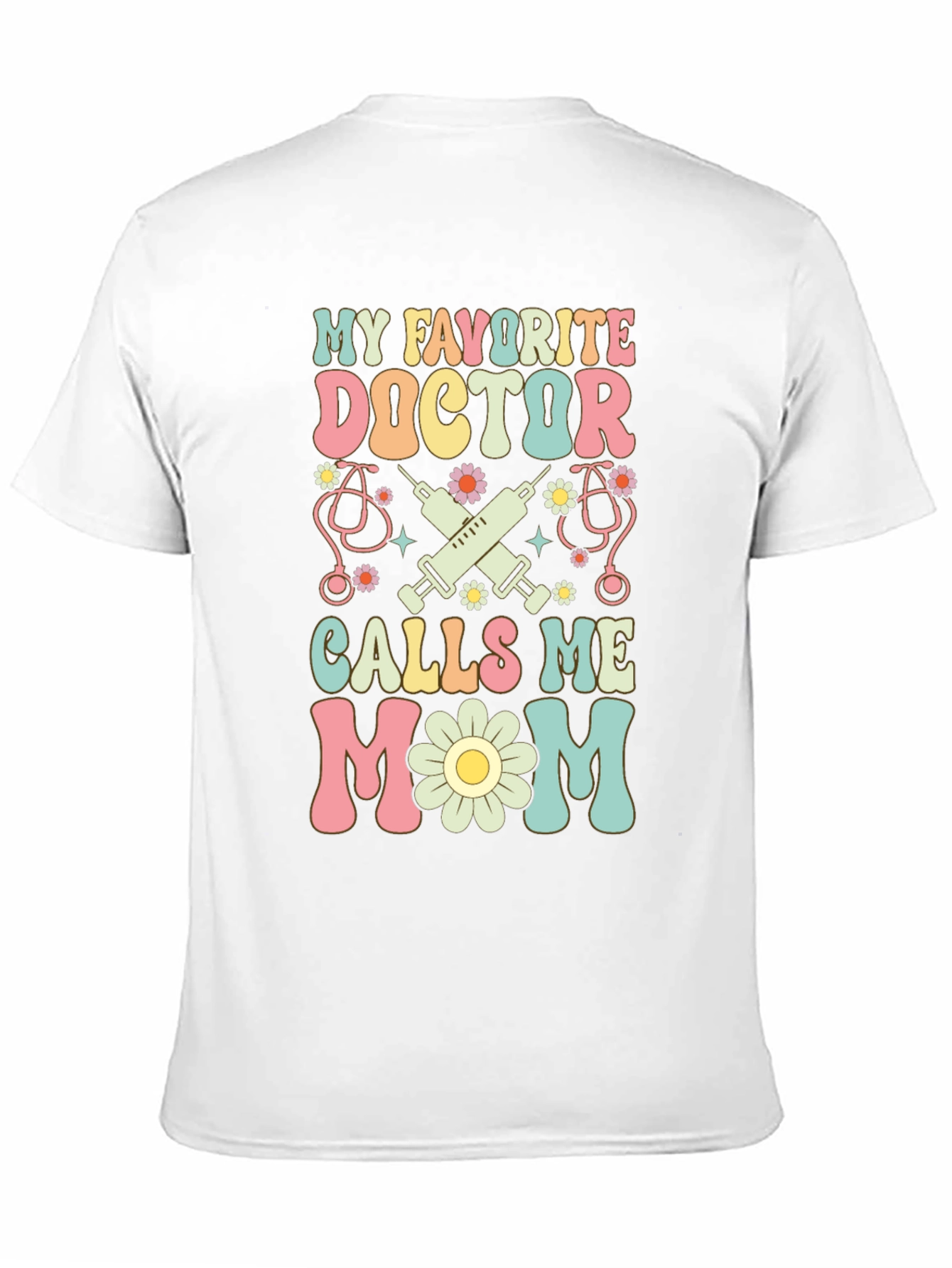 My Favorite Doctor Calls Me Mom T-Shirt