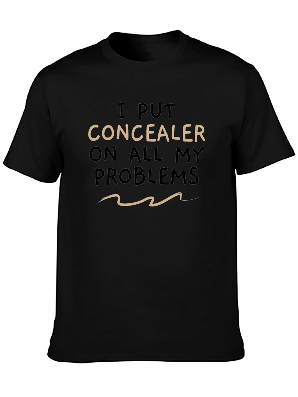 Concealer On Problems Graphic T-Shirt