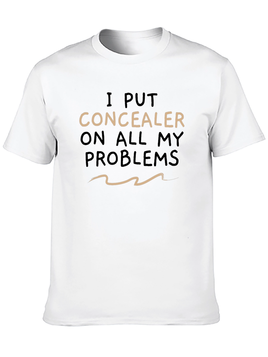 Concealer On Problems Graphic T-Shirt