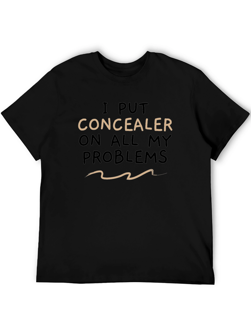 Concealer On Problems Graphic T-Shirt