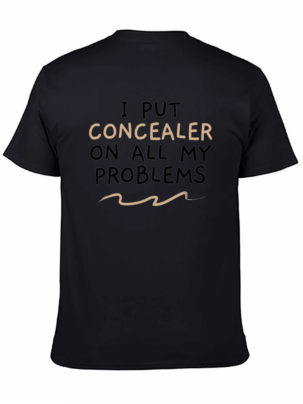 Concealer On Problems Graphic T-Shirt