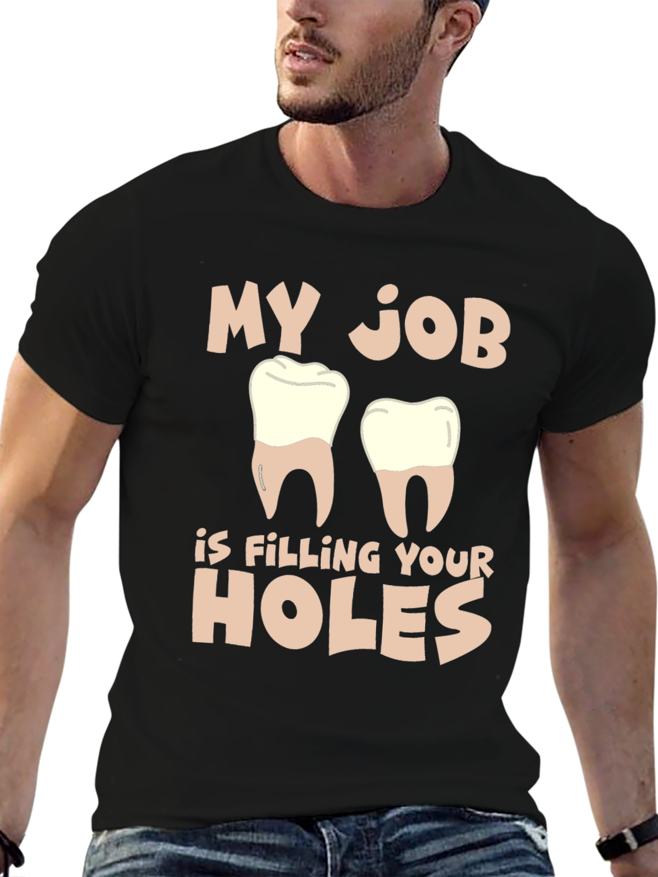 Dentist Humor T-Shirt: Filling Your Holes