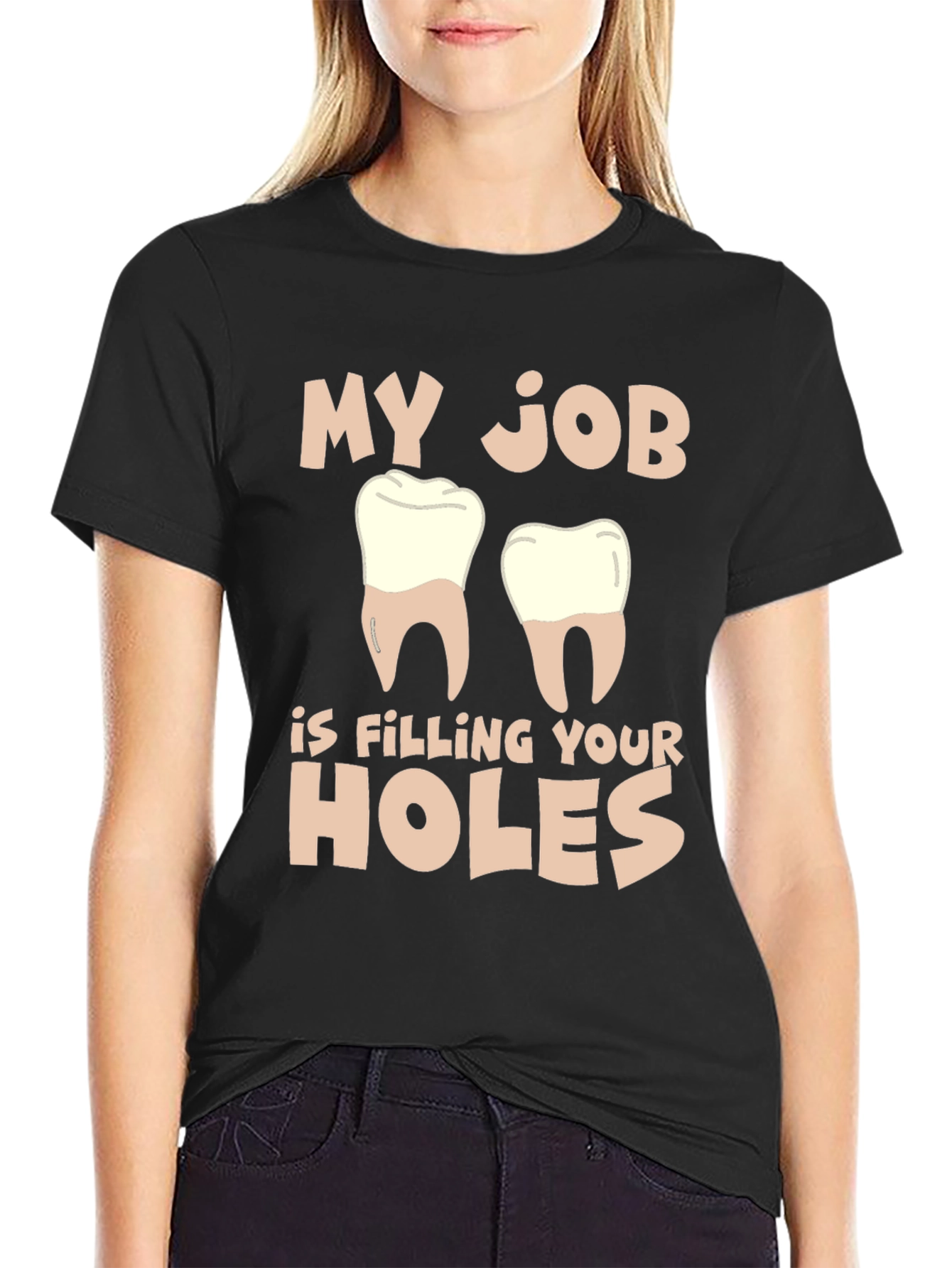 Dentist Humor T-Shirt: Filling Your Holes