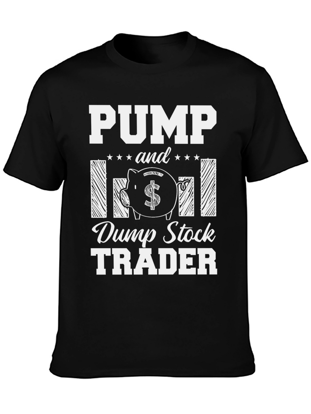 Pump and Dump Stock Trader Graphic T-Shirt