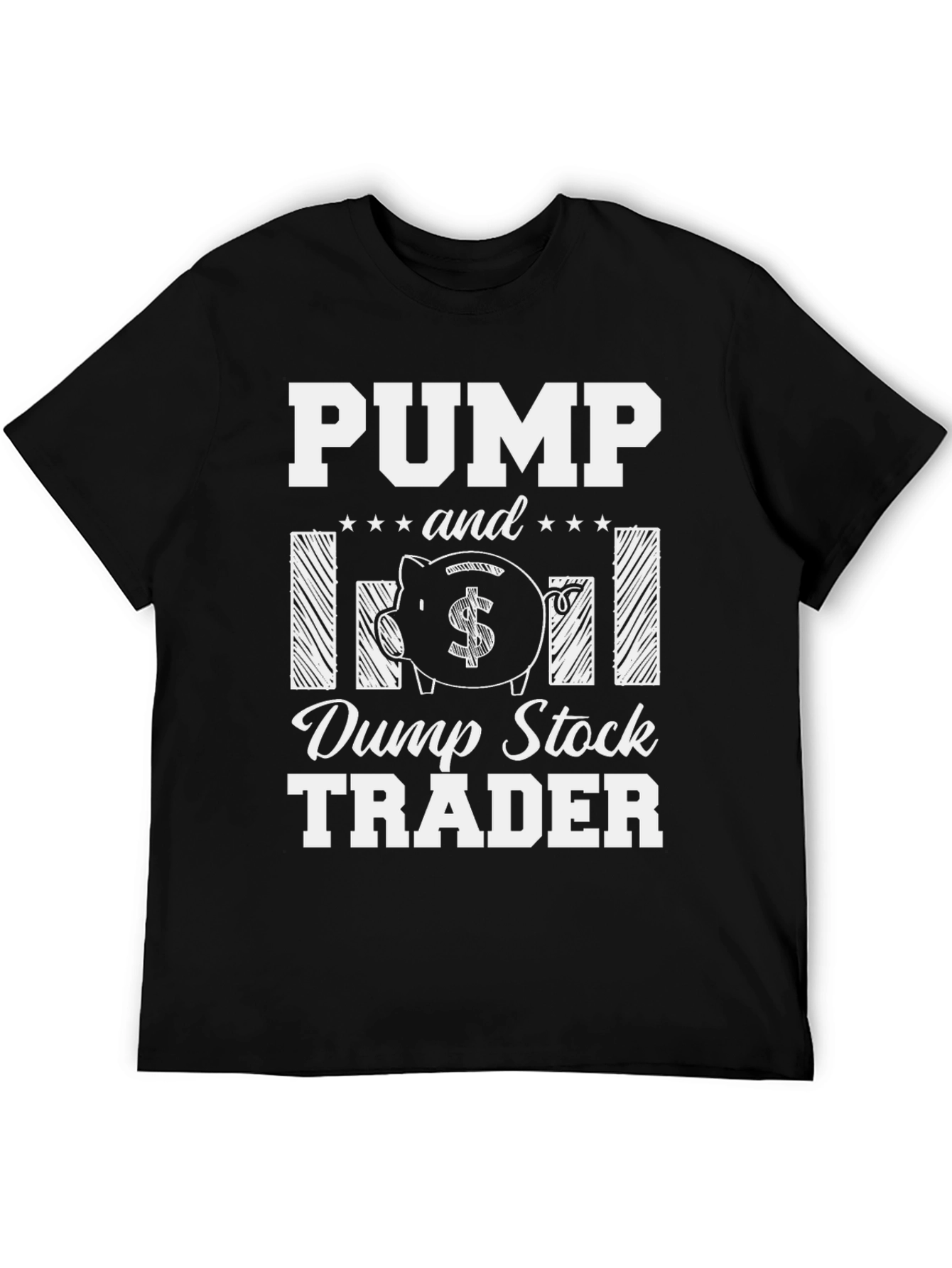 Pump and Dump Stock Trader Graphic T-Shirt
