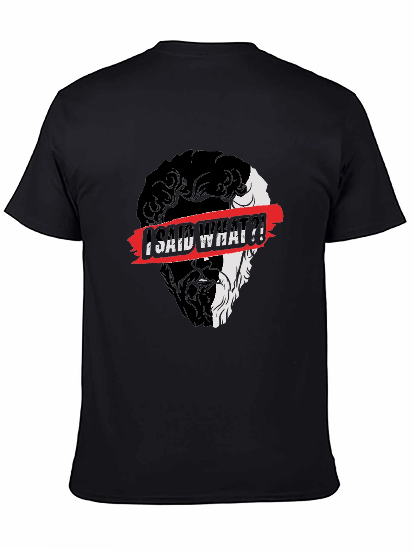 I Said What?! Graphic Print Black T-Shirt