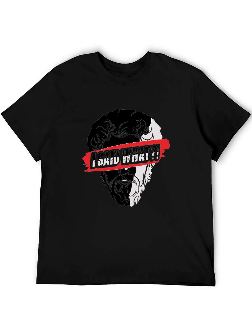 I Said What?! Graphic Print Black T-Shirt