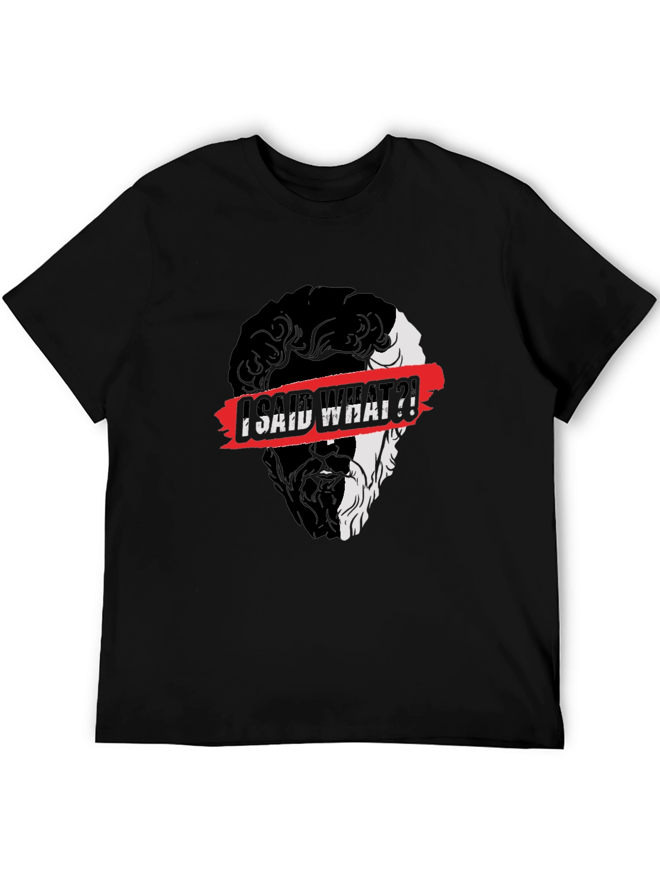 I Said What?! Graphic Print Black T-Shirt