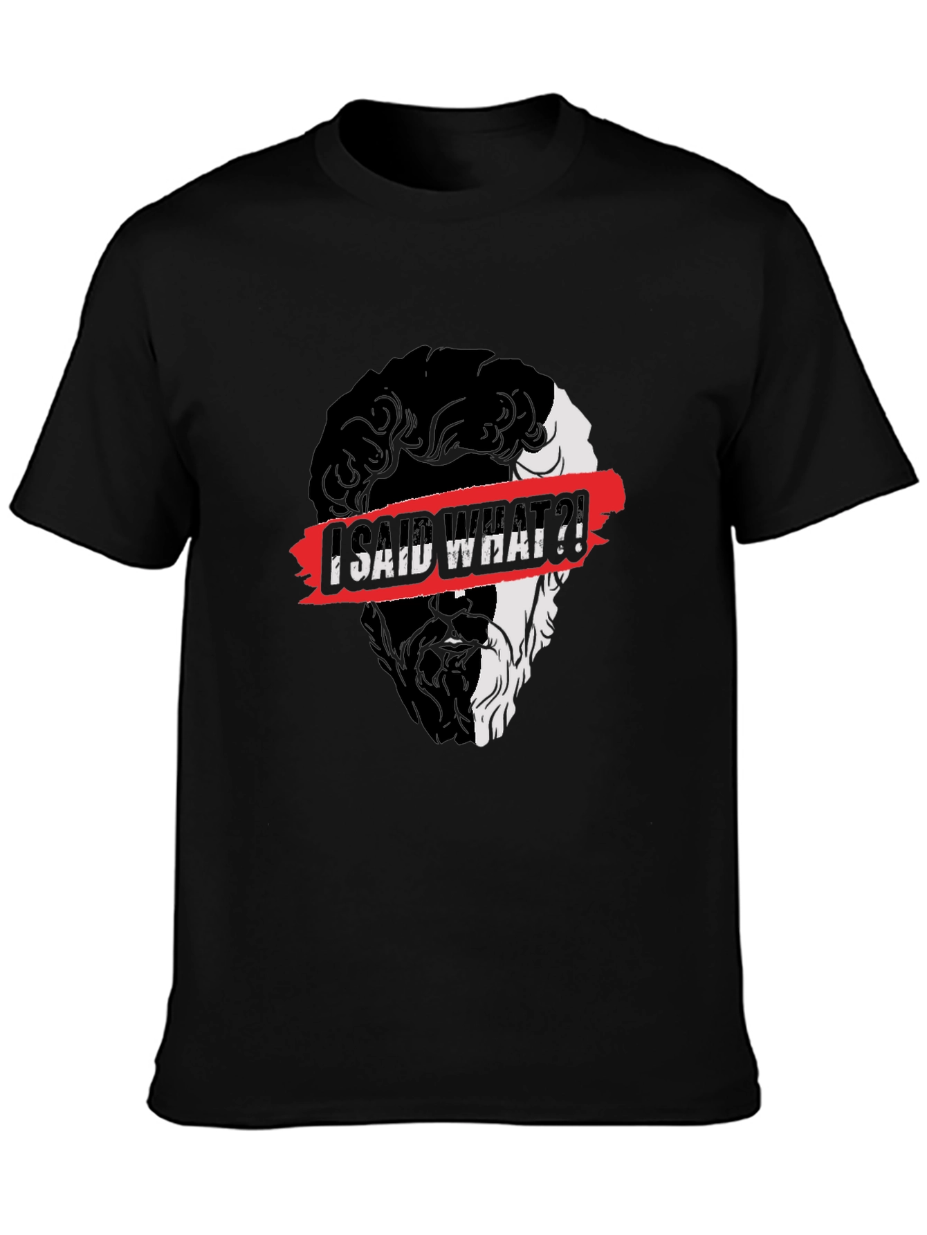 I Said What?! Graphic Print Black T-Shirt