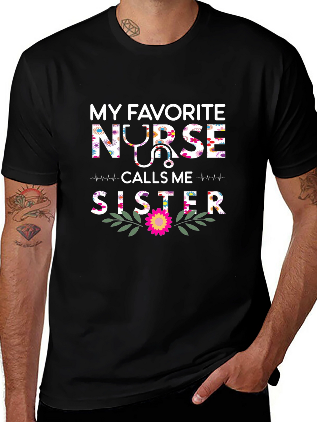 My Favorite Nurse Calls Me Sister T-Shirt