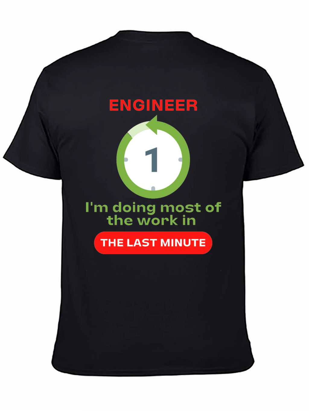 Engineer Last Minute T-Shirt