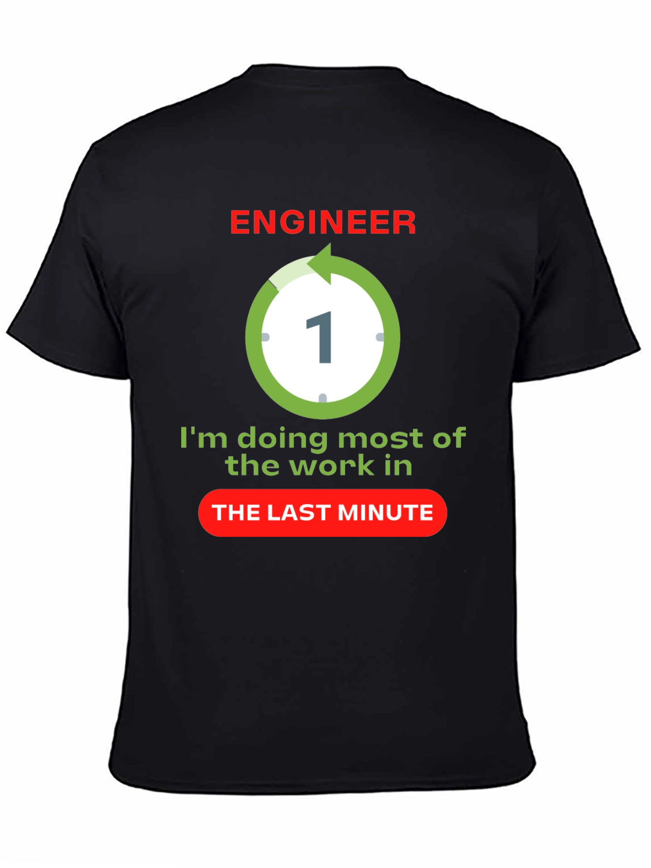 Engineer Last Minute T-Shirt