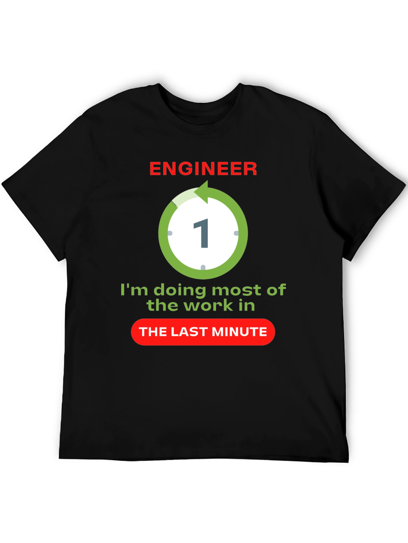 Engineer Last Minute T-Shirt