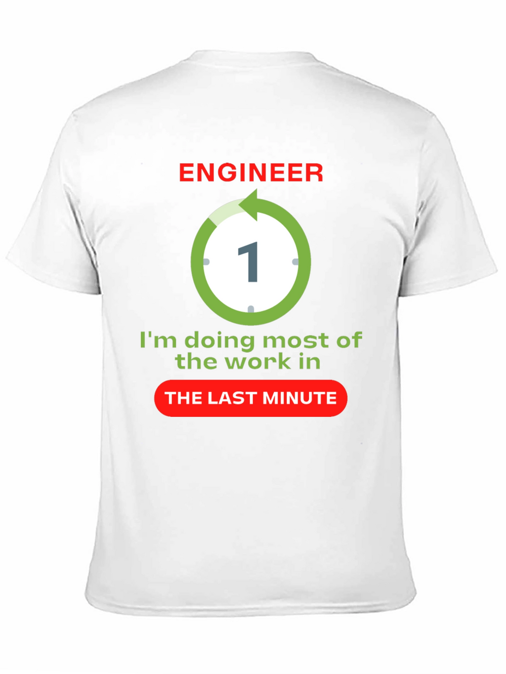 Engineer Last Minute T-Shirt