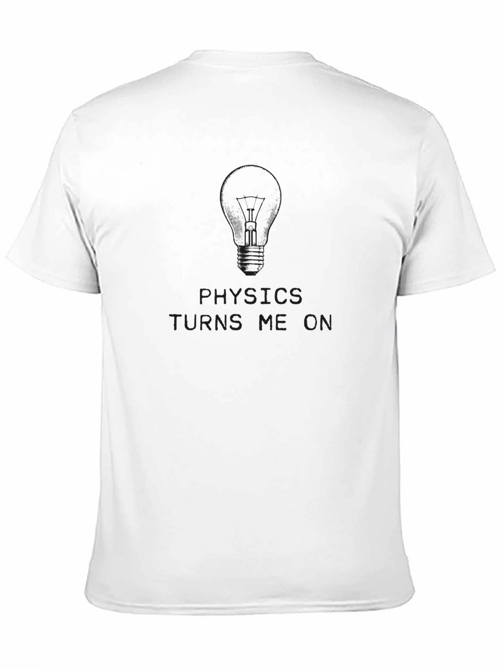 Physics Turns Me On T-Shirt