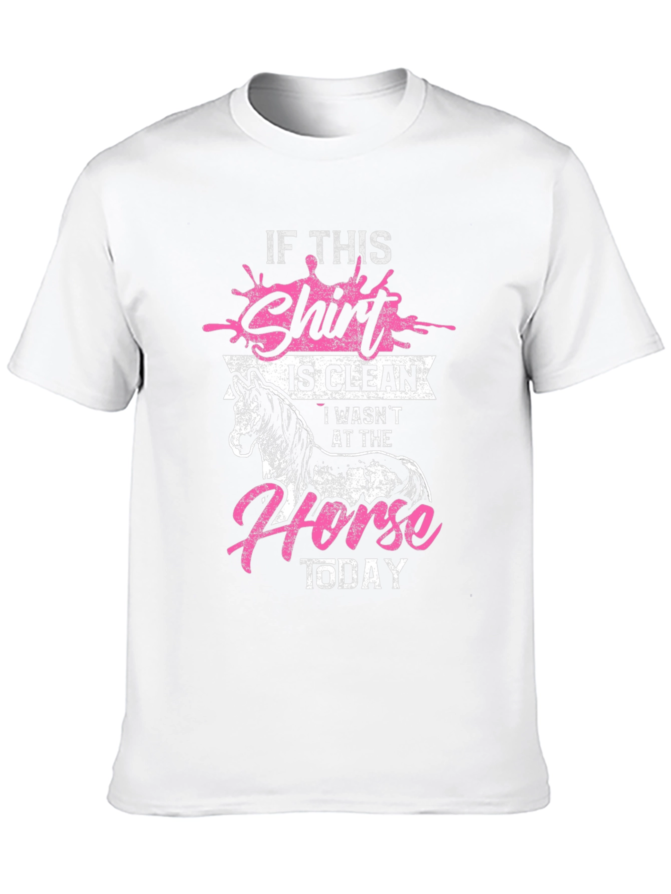 If This Shirt is Clean Horse Lover Tee