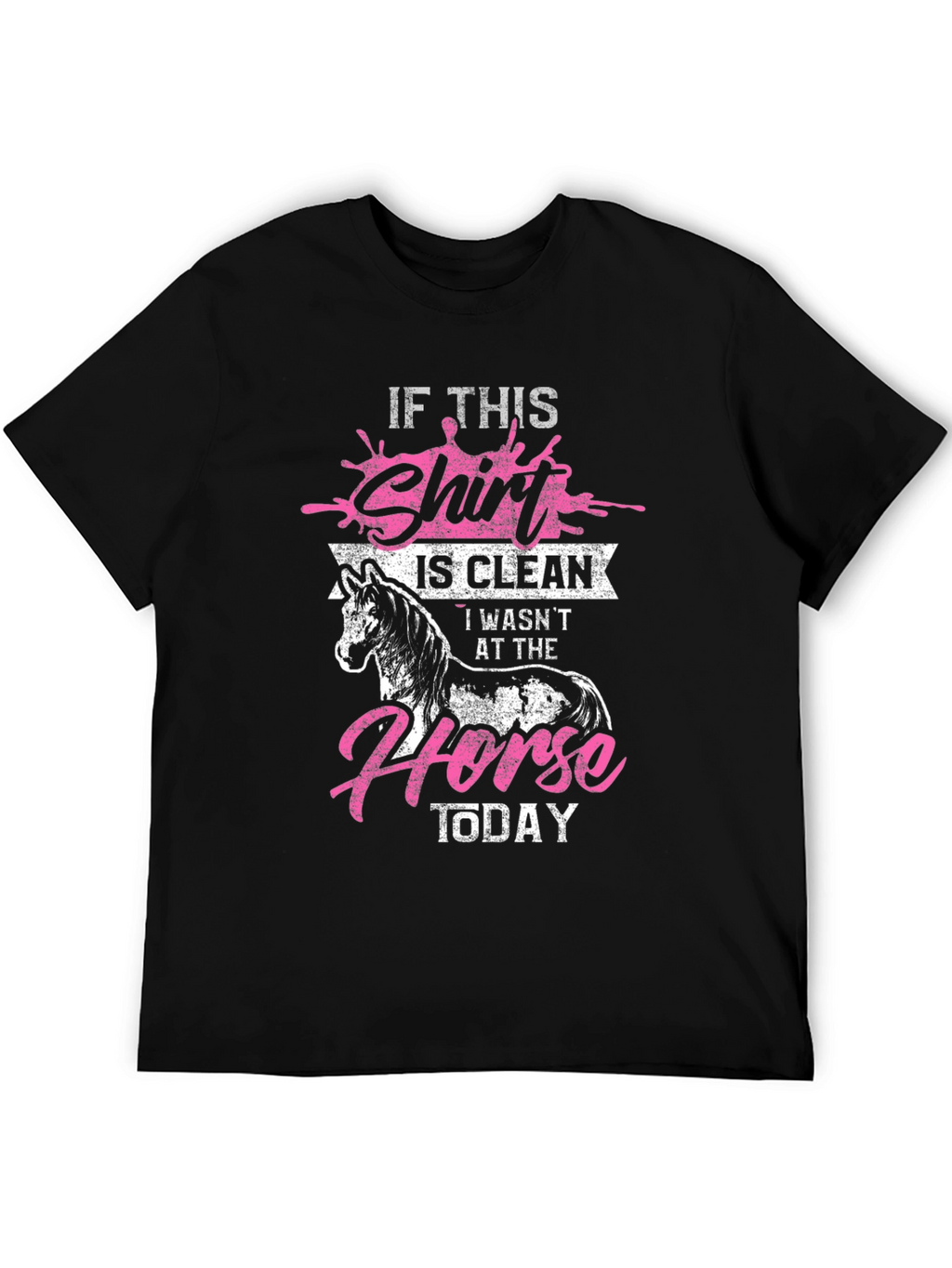 If This Shirt is Clean Horse Lover Tee