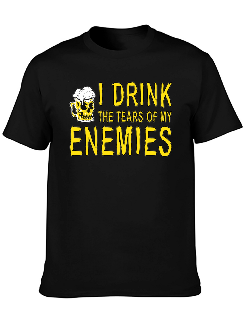 I Drink the Tears of My Enemies T-Shirt