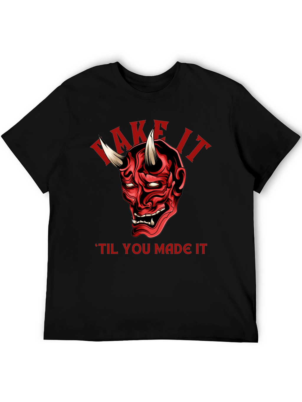 Fake It Til You Make It Demon T-Shirt
