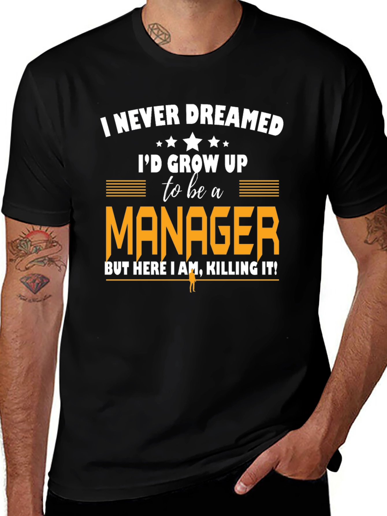 Funny Manager T-Shirt: Never Dreamed