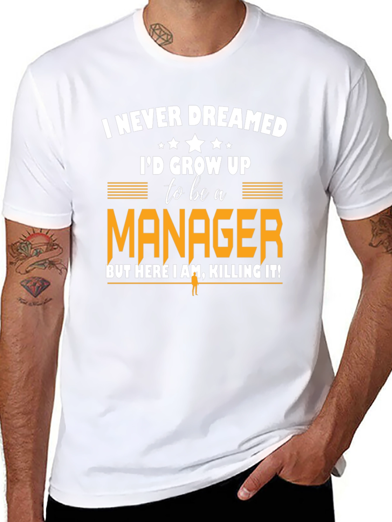 Funny Manager T-Shirt: Never Dreamed