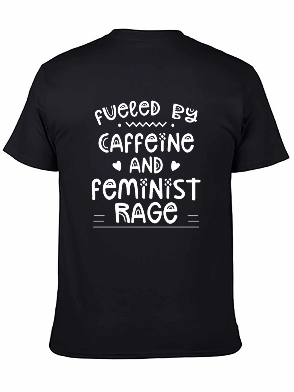 Fueled By Caffeine and Feminist Rage Graphic Tee