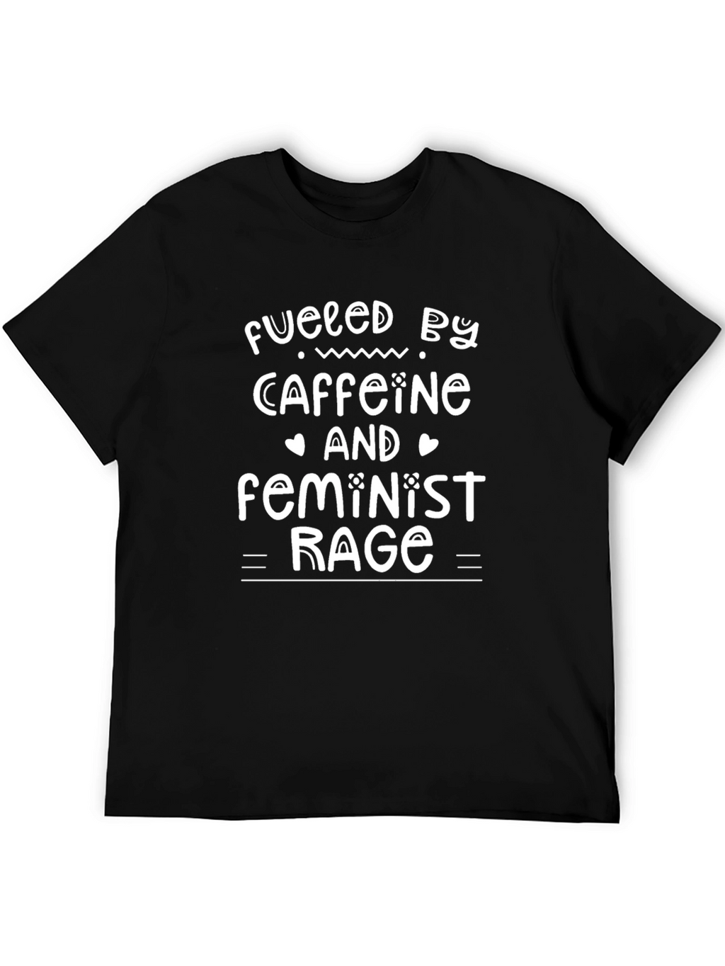Fueled By Caffeine and Feminist Rage Graphic Tee