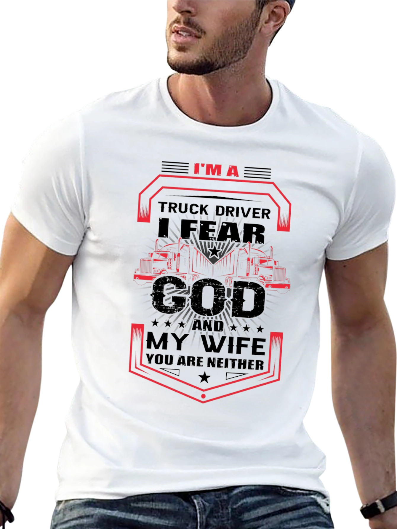 I Fear God and My Wife Trucker T-Shirt