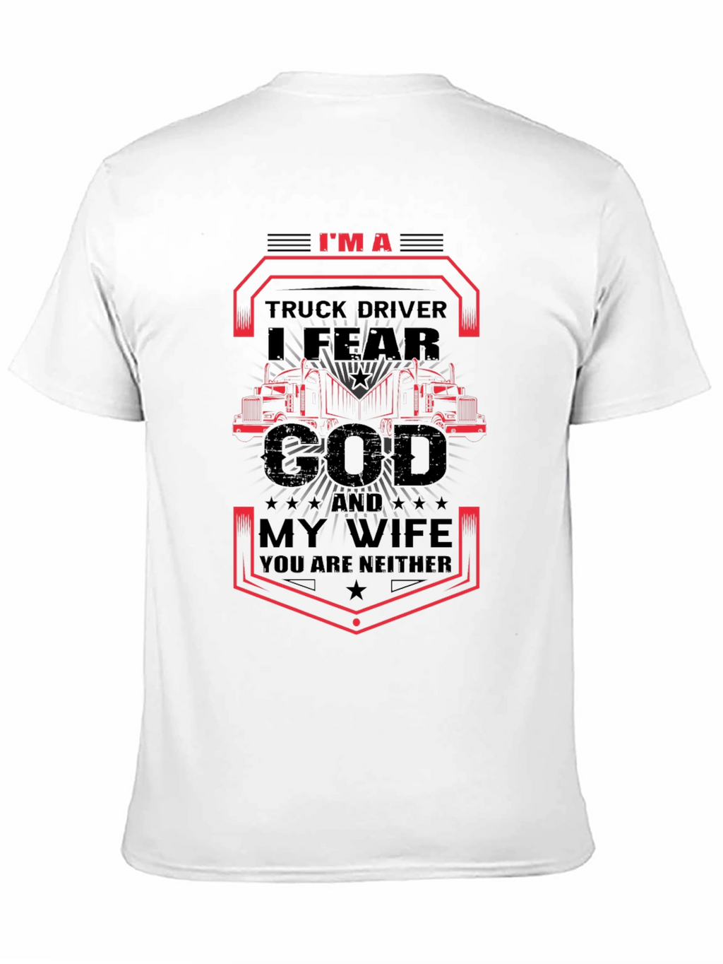 I Fear God and My Wife Trucker T-Shirt